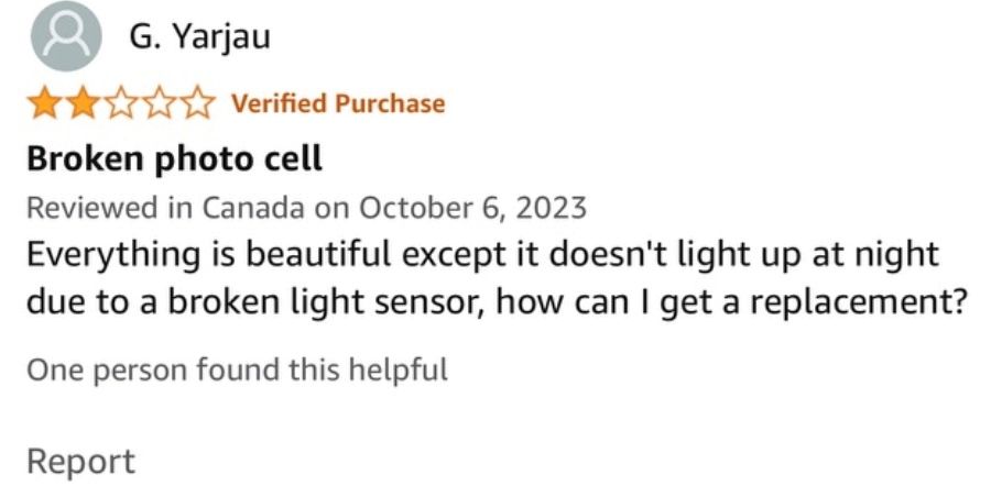 Amazon 2-star review — Everything is beautiful except it doesn't light up at night due to a broken light sensor.