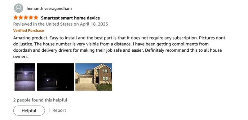Amazon verified review by hemanth veeragandham — 5 stars, Smartest smart home device — Easy to install, no subscription, delivery drivers compliment the visibility